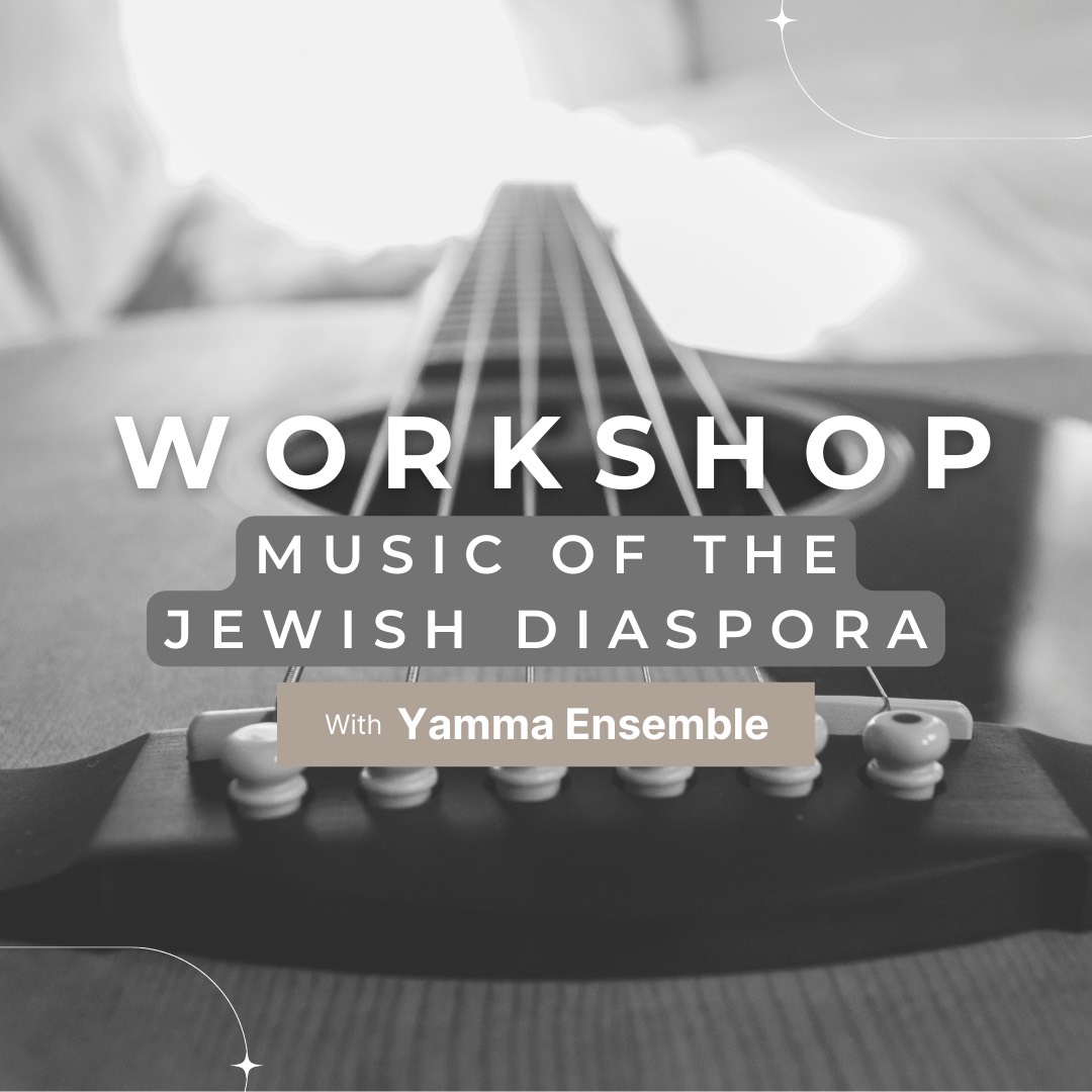 Workshop: Music of the Jewish Diaspora with Yamma Ensemble